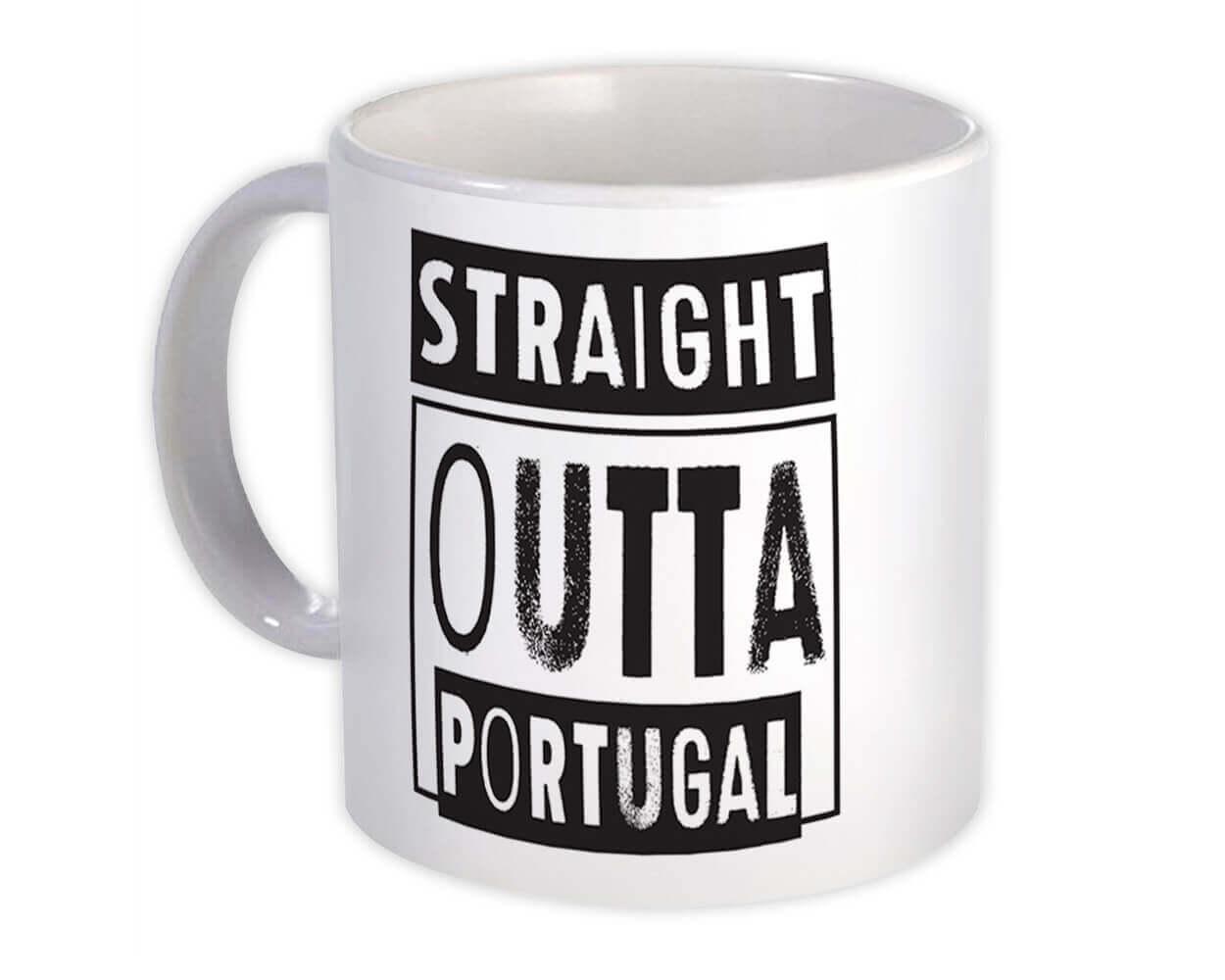 Gift Mug : Straight Outta Portugal Expat Country Portuguese