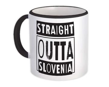 Straight Outta Slovenia : Gift Mug Expat Country Slovenian