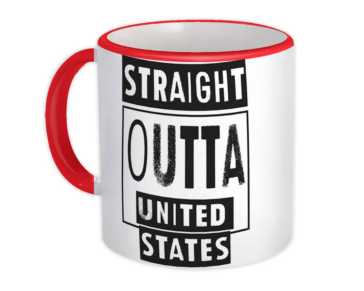 Gift Mug : Straight Outta United States Expat Country American