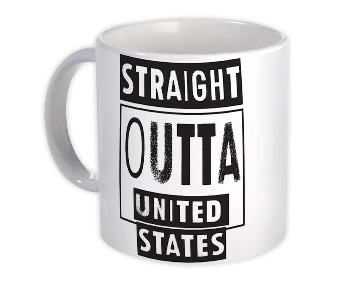 Gift Mug : Straight Outta United States Expat Country American