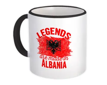 Legends are Made in Albania : Gift Mug Flag Albanian Expat Country