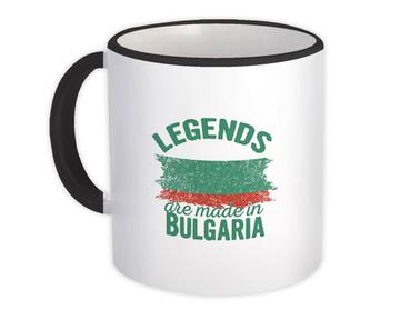 Legends are Made in Bulgaria: Gift Mug Flag Bulgarian Expat Country
