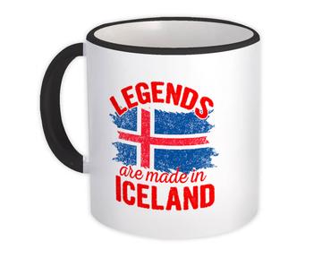 Legends are Made in Iceland : Gift Mug Flag Icelandic Expat Country