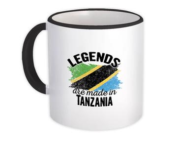 Legends are Made in Tanzania: Gift Mug Flag Tanzanian Expat Country