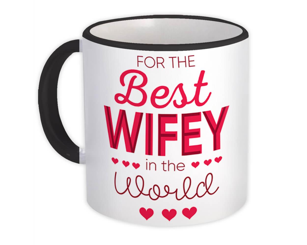 Gift Mug : For the Best Wifey in World Husband Family Love | eBay