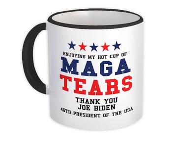 MAGA Tears Cup Joe Biden 46th President : Gift Mug Gag Anti Trump Democrat