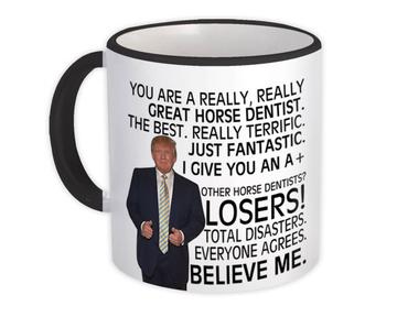 HORSE DENTIST Funny Trump : Gift Mug Great Veterinarian Birthday Christmas Jobs