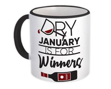 Dry January Is For Winners : Gift Mug No Alcohol Humorous Sign Friends Bottle Glass