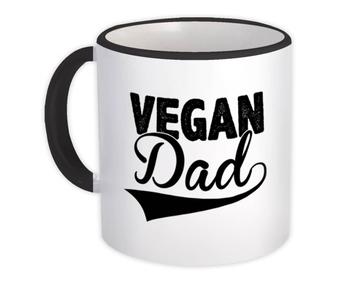 Vegan Dad : Gift Mug Fathers Day Best Parent Vegetarian Veganuary Cute Phrase Love