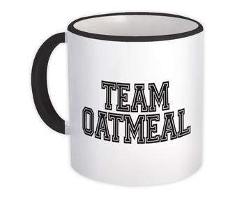 Team Oatmeal : Gift Mug National Month Healthy Balanced Food Life Cool Wall Poster