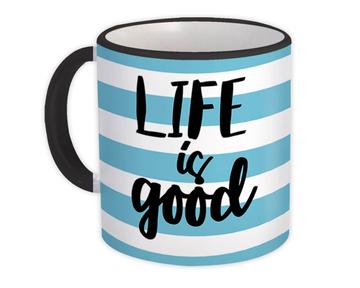 Life Is Good Quote : Gift Mug Stripes Wall Poster For Best Friend Room Decor Positive