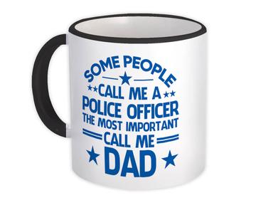 Police Officer Dad : Gift Mug Important People Family Fathers Day