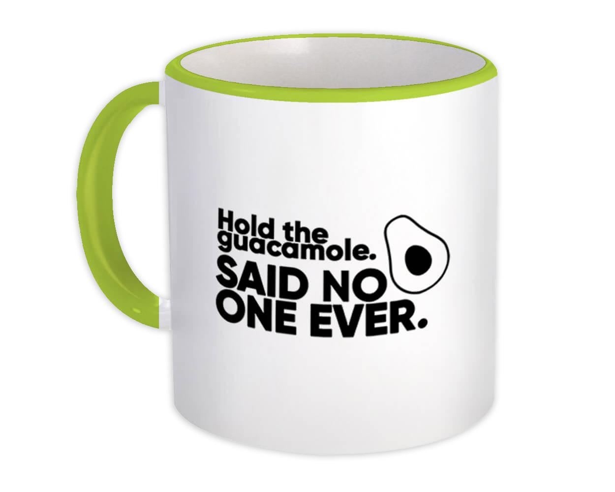 Gift Mug : Hold The Guacamole Funny Avocado Friend Mexican