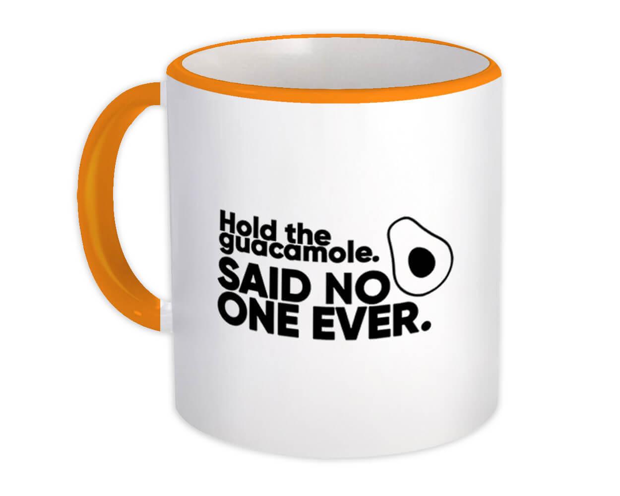 Gift Mug : Hold The Guacamole Funny Avocado Friend Mexican