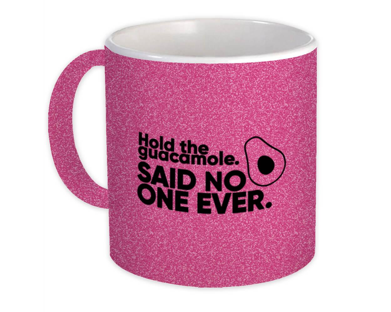 Gift Mug : Hold The Guacamole Funny Avocado Friend Mexican