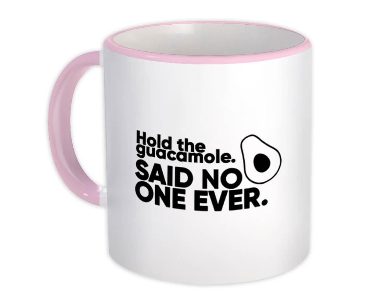 Gift Mug : Hold The Guacamole Funny Avocado Friend Mexican