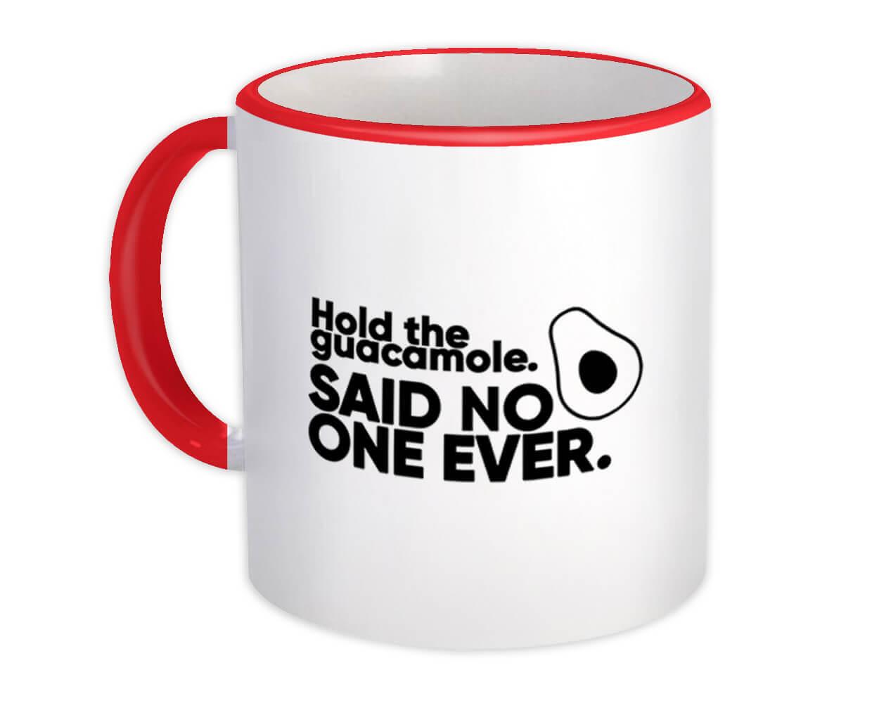 Gift Mug : Hold The Guacamole Funny Avocado Friend Mexican