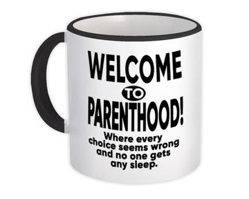 Welcome To Parenthood No One Gets Any Sleep : Gift Mug Funny Parents Friend