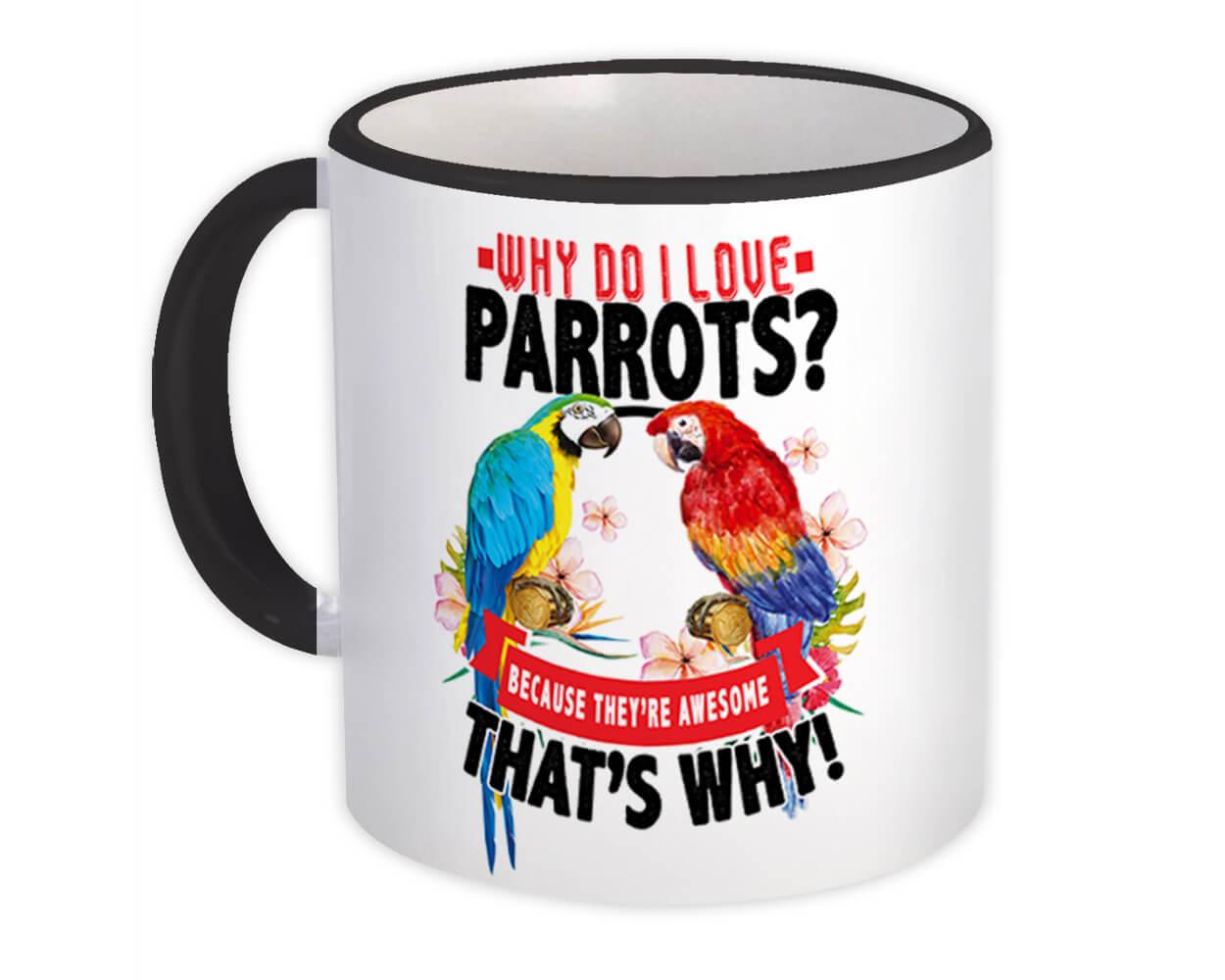 Gift Mug : Parrots are Awesome Love Macaw Bird Lover Floral Tropical