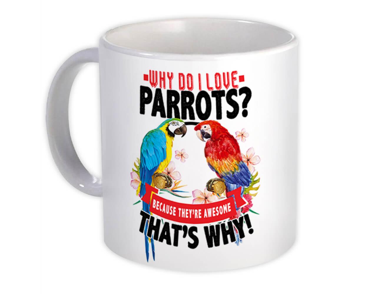 Gift Mug : Parrots are Awesome Love Macaw Bird Lover Floral Tropical