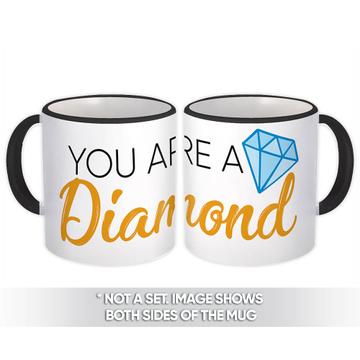 You are a Diamond : Gift Mug Couple Boyfriend Girlfriend Wife Husband