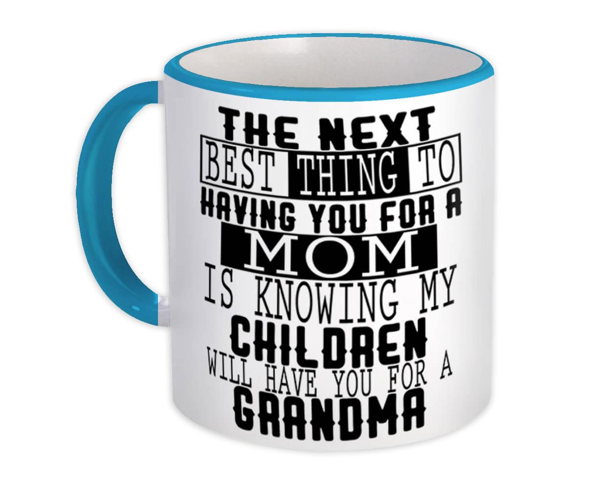 Gift Mug : The next best thing to having you for a Mom is Mother Birthday |  eBay
