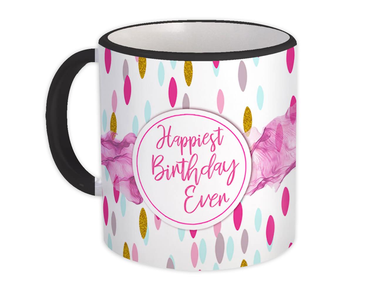 Gift Mug : Happiest Birthday Ever Polka Raindrops Glitter