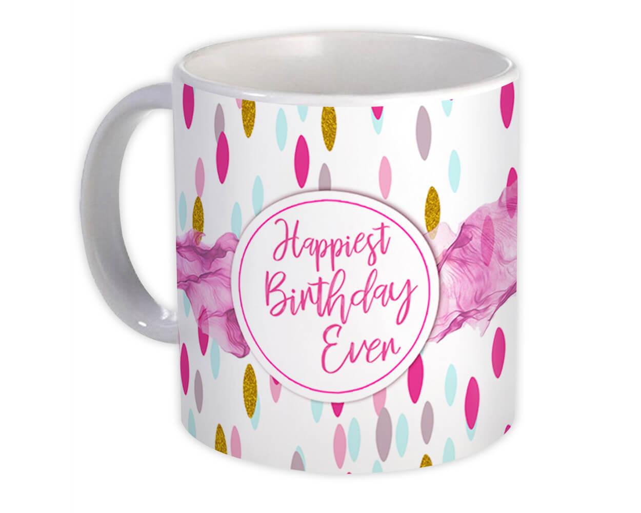 Gift Mug : Happiest Birthday Ever Polka Raindrops Glitter