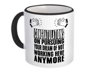 Pursuing Your Dream : Gift Mug Work Funny Sarcastic Office Congratulations