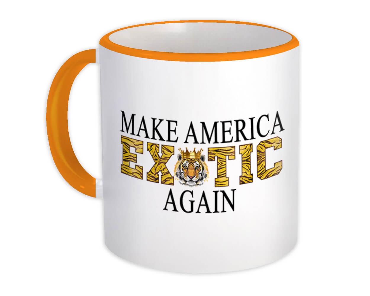 Gift Mug : Make America Exotic Again Tiger Animal Print