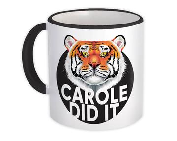 Carole Did It : Gift Mug Funny Tiger Parody Animal Print