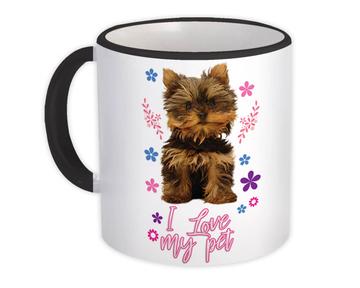 I Love My Pet : Gift Mug Funny Yorkshire Terrier Puppy Dog Animal Lover Flowers