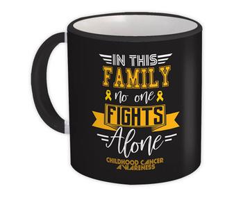 In This Family No One Fights Alone : Gift Mug Childhood Cancer Awareness Support