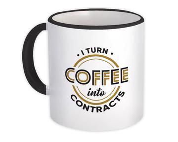I Turn Coffee Into Contracts : Gift Mug For Closer Loan Officer Coworker Funny Art Print
