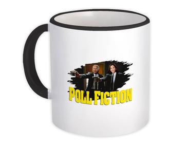 Poll Fiction : Gift Mug Funny Biden Kamala Harris Humor Politics USA American President