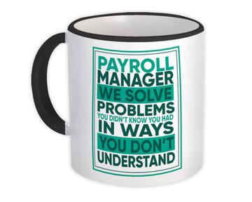 For Best Payroll Manager : Gift Mug Coworker Friend Profession Occupation Art Print