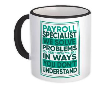 For Best Payroll Specialist : Gift Mug Coworker Friend Occupation Funny Art Print