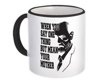 For Psychologist : Gift Mug Psychology Sigmund Freud Funny Student Mean Your Mother