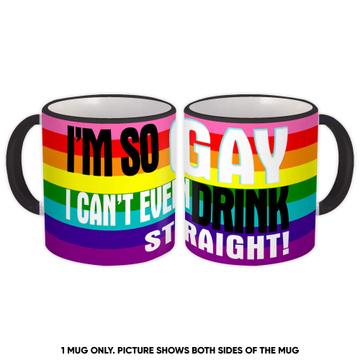 I Am So Gay : Gift Mug Funny Quote Rainbow Flag LGBTQIA Humor Art Print Lesbian