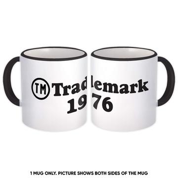 Trademark 1976 : Gift Mug Copyright Law Day Birthday Symbol Coworker Art Print