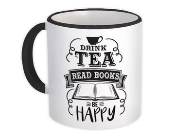 Drink Tea Be Happy : Gift Mug For Book Lover Drinker Reader Reading Coworker