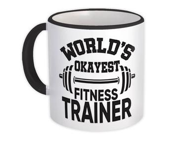 Worlds Okayest Fitness Trainer : Gift Mug Personal Instructor Sport Sportive Funny Print