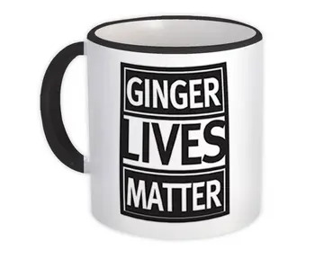 Ginger Lives Matter : Gift Mug Funny Quote Art Print Ireland Irish For Best Friend Poster Wall
