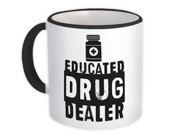 Pharmacist Educated Drug Dealer : Gift Mug Pharmacy