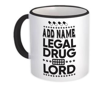 Personalized Name Legal Drug Lord Pharmacist : Gift Mug Pharmacy Customizable