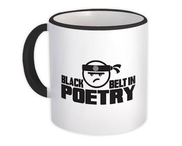 Black Belt in Poetry : Gift Mug Poet