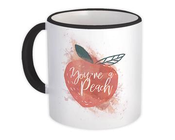 You are a Peach : Gift Mug Cute Fruit