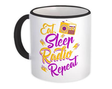 Eat Sleep Radio Repeat : Gift Mug