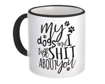 For Dog Owner Mom Dad : Gift Mug Funny Art Dogs Lover Humor Animal Pets Gossip