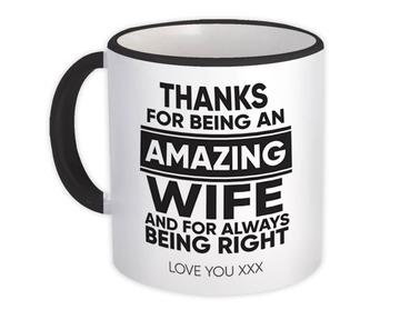 For Amazing Wife : Gift Mug Humor Sarcastic Art Always Being Right Love You Husband Cute